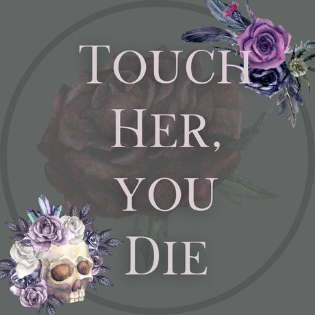 Touch Her, You Die