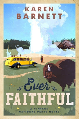 Ever Faithful: A Vintage National Parks Novel by Barnett, Karen