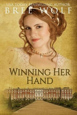 Winning her Hand: A Regency Romance by Wolf, Bree