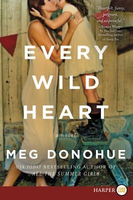 Every Wild Heart by Donohue, Meg