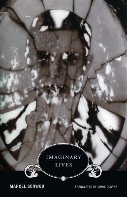 Imaginary Lives by Schwob, Marcel