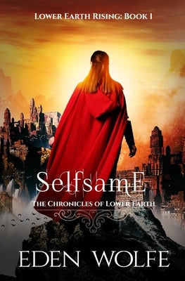 Selfsame by Wolfe, Eden