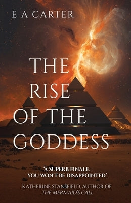 The Rise of the Goddess by Carter, E. A.