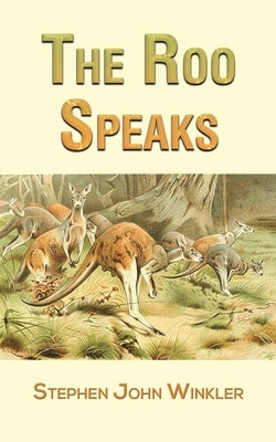 The Roo Speaks by Winkler, Stephen John