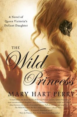 The Wild Princess by Perry, Mary Hart