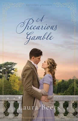 A Precarious Gamble: A Regency Romance by Beers, Laura