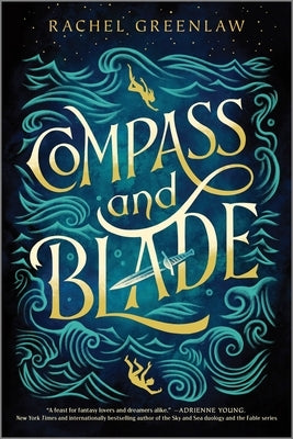 Compass and Blade by Greenlaw, Rachel