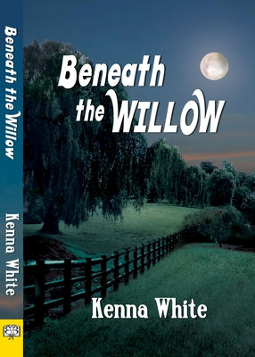 Beneath the Willow by White, Kenna