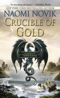 Crucible of Gold by Novik, Naomi