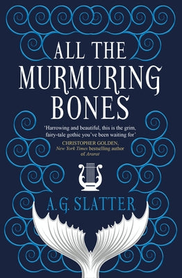 All the Murmuring Bones by Slatter, Angela