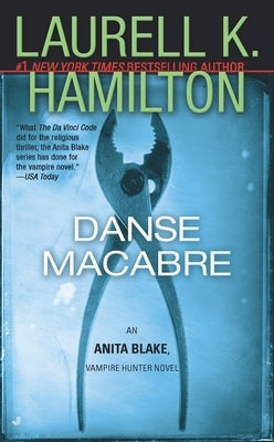 Danse Macabre: An Anita Blake, Vampire Hunter Novel by Hamilton, Laurell K.