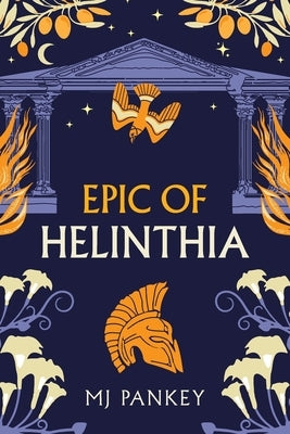 Epic of Helinthia: A Gripping Tale of Gods and Mortals in Ancient Greece by Pankey, Mj