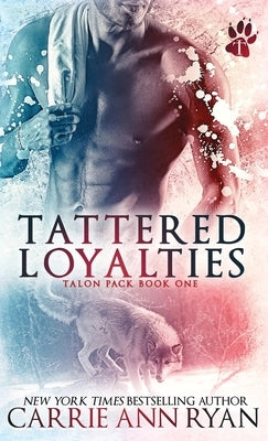 Tattered Loyalties by Ryan, Carrie Ann