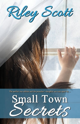 Small Town Secrets by Scott, Riley