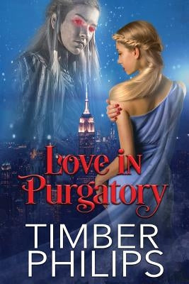 Love In Purgatory by Philips, Timber