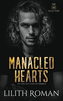 Manacled Hearts: an Age Gap Mafia Romance by Roman, Lilith