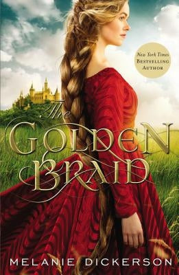 The Golden Braid by Dickerson, Melanie