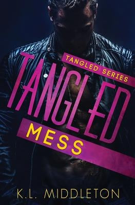 Tangled Mess by Middleton, K. L.