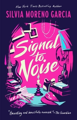 Signal to Noise by Moreno-Garcia, Silvia