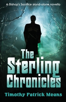 The Sterling Chronicles by Means, Timothy Patrick