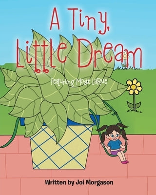 A Tiny, Little Dream: Featuring Mosie LaRue by Morgason, Joi