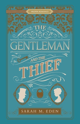 The Gentleman and the Thief by Eden, Sarah M.