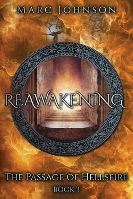 Reawakening (The Passage of Hellsfire, Book 3) by Johnson, Marc