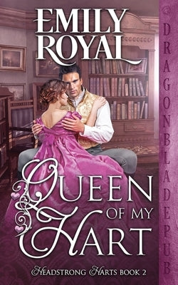 Queen of my Hart by Royal, Emily