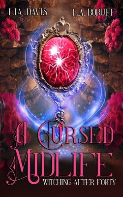 A Cursed Midlife: A Life After Magic Mystery by Boruff, L. a.