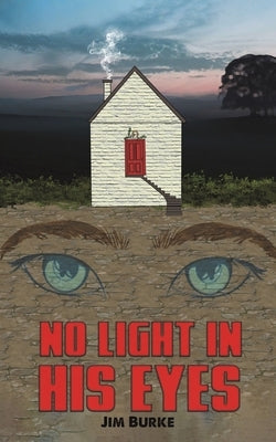 No Light in His Eyes by Burke, Jim