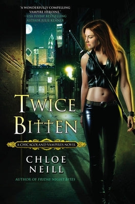 Twice Bitten by Neill, Chloe