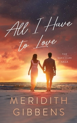 All I Have to Love by Gibbens, Meridith