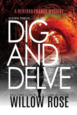 Eleven, Twelve... Dig and Delve by Rose, Willow