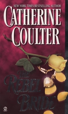 The Rebel Bride by Coulter, Catherine