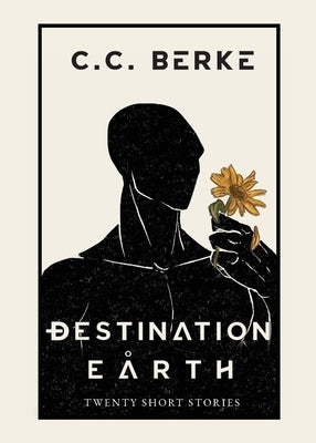 Destination Earth: Twenty Short Stories by Berke, C. C.