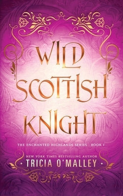 Wild Scottish Knight by O'Malley, Tricia