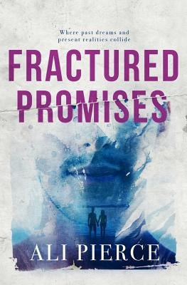 Fractured Promises by Pierce, Ali