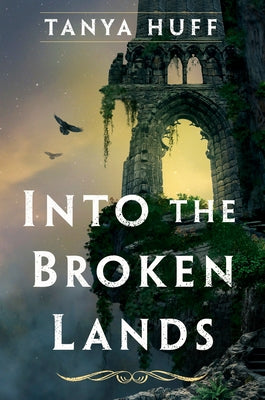 Into the Broken Lands by Huff, Tanya