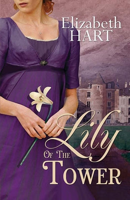 Lily of the Tower by Hart, Elizabeth