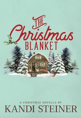 The Christmas Blanket: Special Edition by Steiner, Kandi