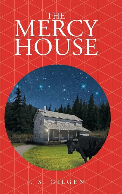 The Mercy House by Gilgen, J. S.