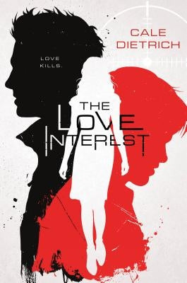 The Love Interest by Dietrich, Cale