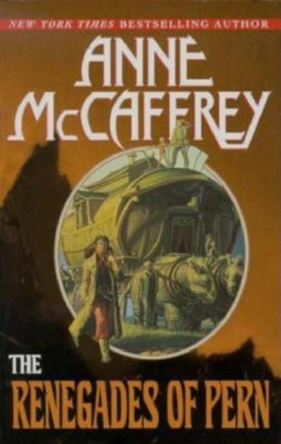 The Renegades of Pern by McCaffrey, Anne