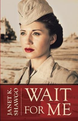 Wait for Me by Shawgo, Janet K.