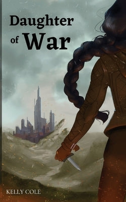 Daughter of War: Blade of Traesha Book I by Cole, Kelly