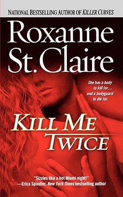 Kill Me Twice by St Claire, Roxanne