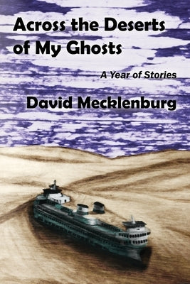 Across the Deserts of My Ghosts by Mecklenburg