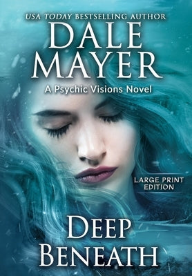 Deep Beneath: A Psychic Visions Novel by Mayer, Dale