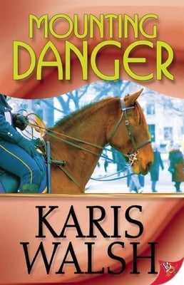 Mounting Danger by Walsh, Karis