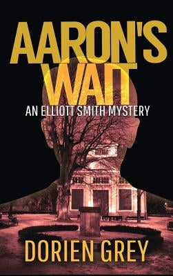 Aaron's Wait by Grey, Dorien